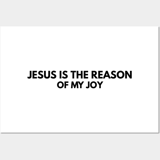 Jesus Is The Reason Of My Joy | Christian Faith Wall Art by Happy - Design